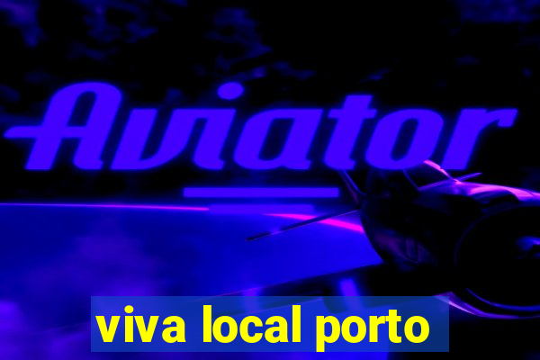 viva local porto